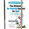 The Ultimate Game Improvement Golf Journal